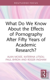 What Do We Know About The Effects Of Pornography After Fifty Years Of Academic Research?