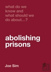 What Do We Know And What Should We Do About Abolishing Prisons?