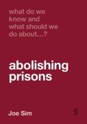 What Do We Know And What Should We Do About Abolishing Prisons?