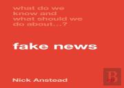 What Do We Know And What Should We Do About Fake News?