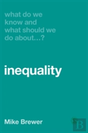 What Do We Know And What Should We Do About Inequality?