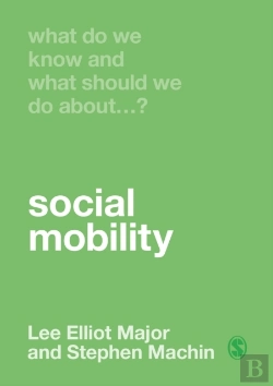 Bertrand.pt - What Do We Know And What Should We Do About Social Mobility?