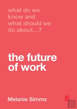 Bertrand.pt - What Do We Know And What Should We Do About The Future Of Work?