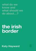 What Do We Know And What Should We Do About The Irish Border?