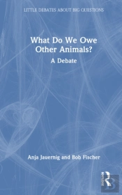 What Do We Owe Other Animals?