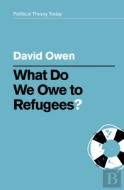 What Do We Owe To Refugees?