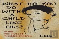 What Do You Do With A Child...