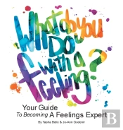 What Do You Do With A Feeling?