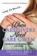 What Do You Do...When Caregivers Need Care Given