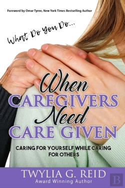 Bertrand.pt - What Do You Do...When Caregivers Need Care Given