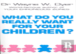 What Do You Really Want For Your Children?