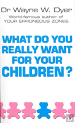 Bertrand.pt - What Do You Really Want For Your Children?