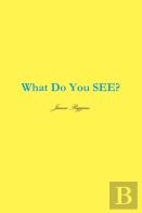 What Do You See