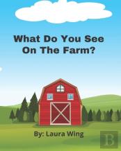 What Do You See On The Farm