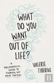 What Do You Want Out Of Life?