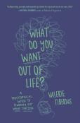 What Do You Want Out Of Life?