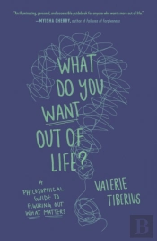 What Do You Want Out Of Life?