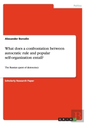 What Does A Confrontation Between Autocratic Rule And Popular Self-Organization Entail?