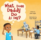 What Does Daddy Do All Day?