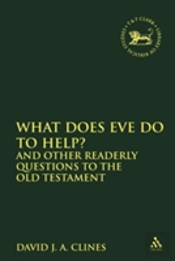 What Does Eve Do To Help? And Other Readerly Questions To The Old Testament