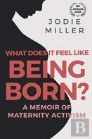 What Does It Feel Like Being Born?