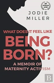 What Does It Feel Like Being Born?