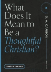 What Does It Mean To Be A Thoughtful Christian?