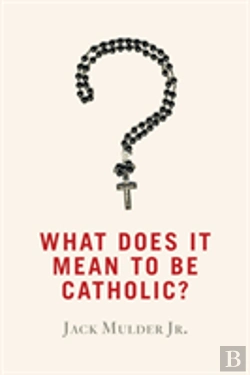 Bertrand.pt - What Does It Mean To Be Catholic?