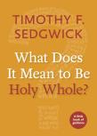 What Does It Mean To Be Holy Whole?
