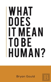 What Does It Mean To Be Human?