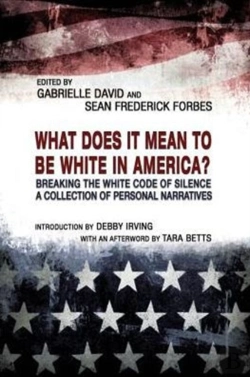 Bertrand.pt - What Does It Mean To Be White In America? Â€“ Breaking The White Code Of Silence, A Collection Of Personal Narratives