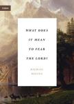 What Does It Mean To Fear The Lord?