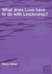 What Does Love Have To Do With Leadership?