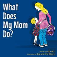 What Does My Mom Do?