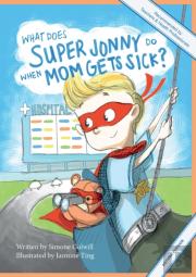 What Does Super Jonny Do When Mom Gets Sick? (Asthma Version).