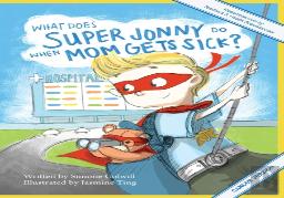 What Does Super Jonny Do When Mom Gets Sick? (Cancer Version).