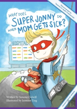 Bertrand.pt - What Does Super Jonny Do When Mom Gets Sick? (Crohn'S Disease Version).