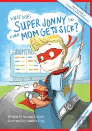 What Does Super Jonny Do When Mom Gets Sick? (Heart Disease Version).