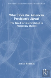 What Does The American Presidency Mean?