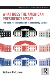 What Does The American Presidency Mean?