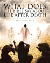 What Does The Bible Say About Life After Death?