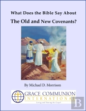 What Does The Bible Say About The Old And New Covenants?