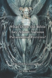 What Does The Bible Say About Various Paranormal Entities?