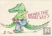 What Does The Crocodile Say
