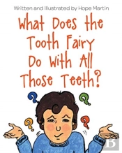 What Does The Tooth Fairy Do With All Those Teeth?