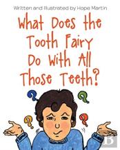 What Does The Tooth Fairy Do With All Those Teeth?