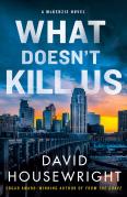 What Doesn'T Kill Us