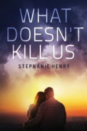 What Doesn'T Kill Us