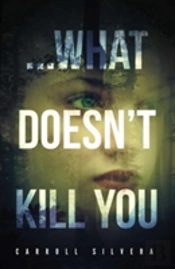 ...What Doesn'T Kill You