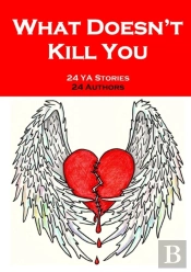 What Doesn'T Kill You